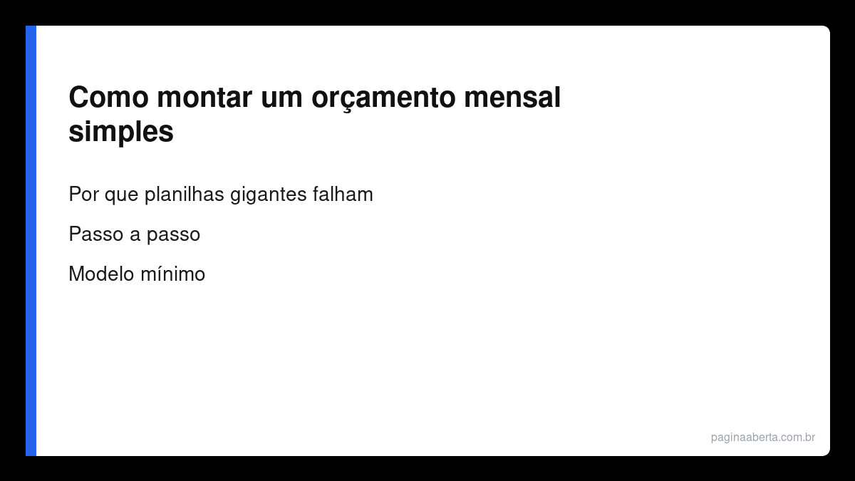 Como montar um orçamento mensal simples (sem planilha de 40 abas)