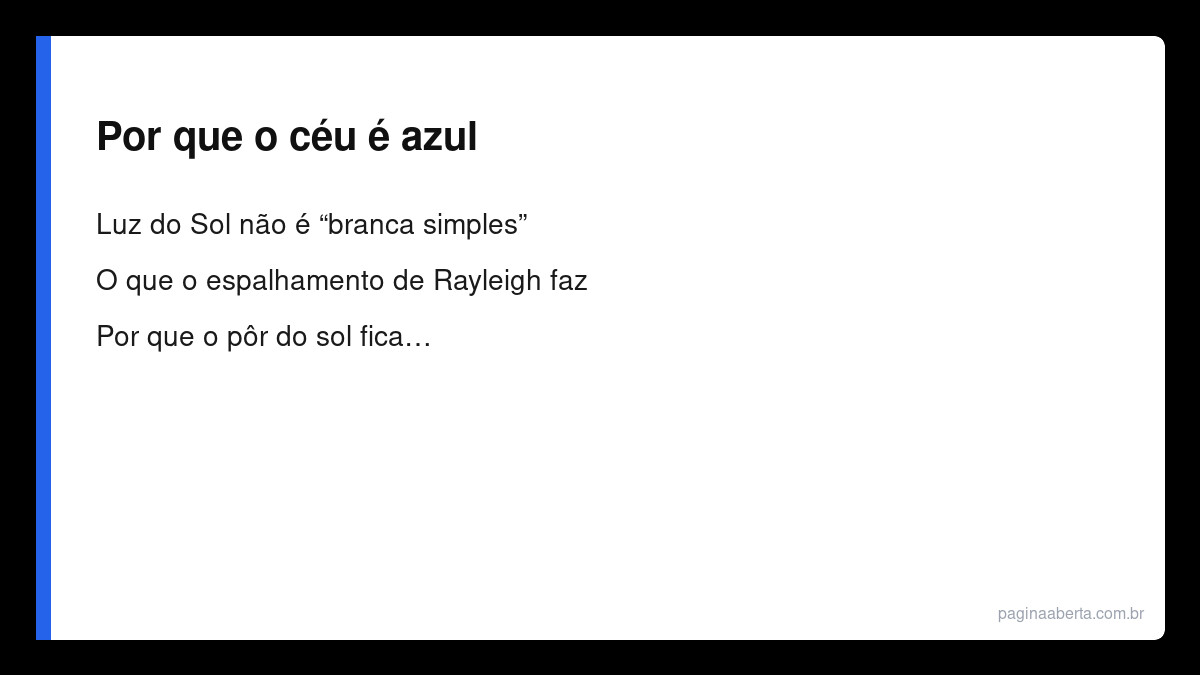 Por que o céu é azul (explicação curta, sem metáfora falsa)